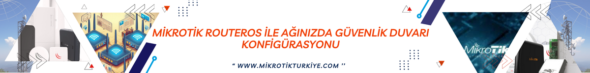 mikrotik-routeros-ile-aginizda-guvenlik-duvari-konfigurasyonu (1) Mikrotik RouterOS İle Ağınızda Güvenlik Duvarı Konfigürasyonu