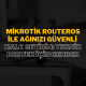 Mikrotik RouterOS ile Ağınızı Güvenli Hale Getirin: Teknik Destek İçin Rehber
