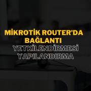 Bağlantı Sorunları Çözme